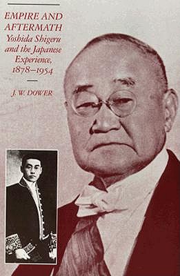 Seller image for Empire and Aftermath: Yoshida Shigeru and the Japanese Experience, 1878-1954 (Paperback or Softback) for sale by BargainBookStores