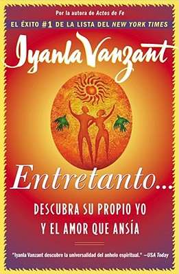 Seller image for Entretanto: Descubra Su Propio Yo y El Amor Que Ansia = in the Meantime = in the Meantime = in the Meantime = in the Meantime = in = In the Meantime (Paperback or Softback) for sale by BargainBookStores