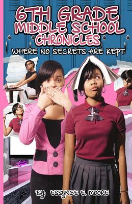 Seller image for 6th Grade Middle School Chronicles: Where No Secrets Are Kept (Paperback or Softback) for sale by BargainBookStores
