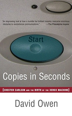 Seller image for Copies in Seconds: How a Lone Inventor and an Unknown Company Created the Biggest Communication Breakthrough Since Gutenberg--Chester Car (Paperback or Softback) for sale by BargainBookStores