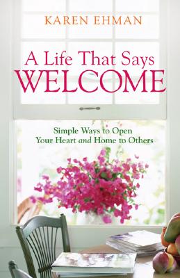 Seller image for A Life That Says Welcome: Simple Ways to Open Your Heart & Home to Others (Paperback or Softback) for sale by BargainBookStores