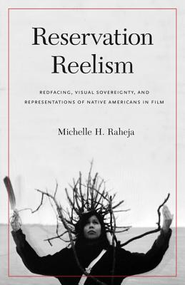 Immagine del venditore per Reservation Reelism: Redfacing, Visual Sovereignty, and Representations of Native Americans in Film (Paperback or Softback) venduto da BargainBookStores