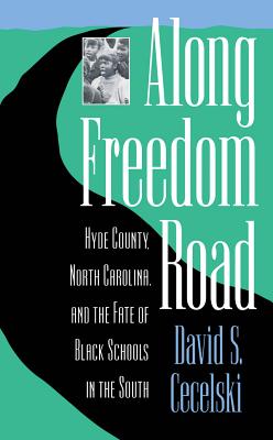 Immagine del venditore per Along Freedom Road: Hyde County, North Carolina, and the Fate of Black Schools in the South (Paperback or Softback) venduto da BargainBookStores