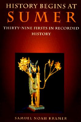 Seller image for History Begins at Sumer: Thirty-Nine Firsts in Recorded History (Paperback or Softback) for sale by BargainBookStores