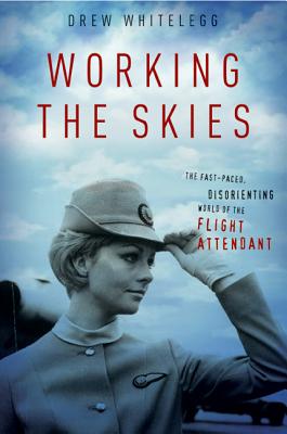 Seller image for Working the Skies: The Fast-Paced, Disorienting World of the Flight Attendant (Paperback or Softback) for sale by BargainBookStores