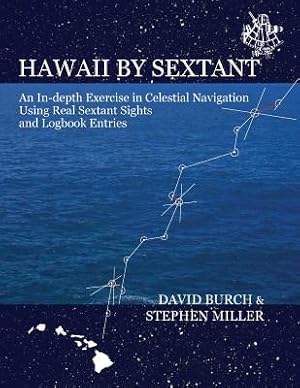 Seller image for Hawaii by Sextant: An In-Depth Exercise in Celestial Navigation Using Real Sextant Sights and Logbook Entries (Paperback or Softback) for sale by BargainBookStores