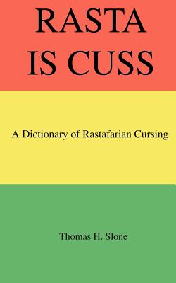 Seller image for Rasta Is Cuss: A Dictionary of Rastafarian Cursing (Paperback or Softback) for sale by BargainBookStores