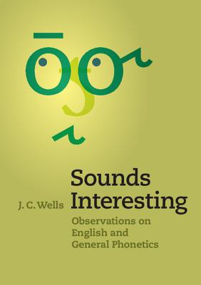 Image du vendeur pour Sounds Interesting: Observations on English and General Phonetics (Paperback or Softback) mis en vente par BargainBookStores