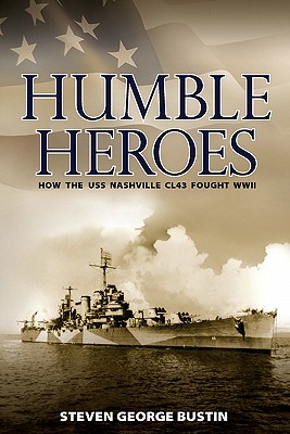 Immagine del venditore per Humble Heroes: How the USS Nashville Cl43 Fought WWII (Paperback or Softback) venduto da BargainBookStores