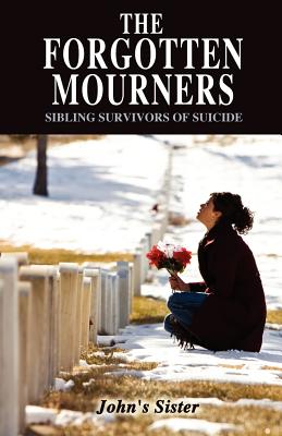 Immagine del venditore per The Forgotten Mourners: Sibling Survivors of Suicide (Paperback or Softback) venduto da BargainBookStores
