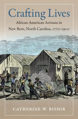 Seller image for Crafting Lives: African American Artisans in New Bern, North Carolina, 1770-1900 (Paperback or Softback) for sale by BargainBookStores