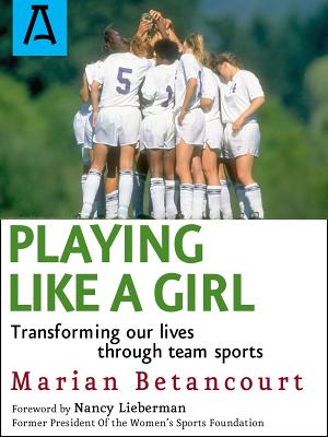 Seller image for Playing Like a Girl: Transforming Our Lives Through Team Sports (Paperback or Softback) for sale by BargainBookStores