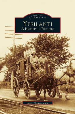 Seller image for Ypsilanti: A History in Pictures (Hardback or Cased Book) for sale by BargainBookStores
