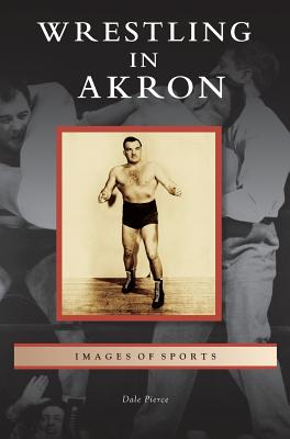 Image du vendeur pour Wrestling in Akron (Hardback or Cased Book) mis en vente par BargainBookStores