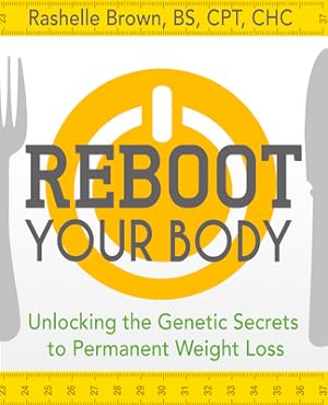Seller image for Reboot Your Body: Unlocking the Genetic Secrets to Permanent Weight Loss (Paperback or Softback) for sale by BargainBookStores