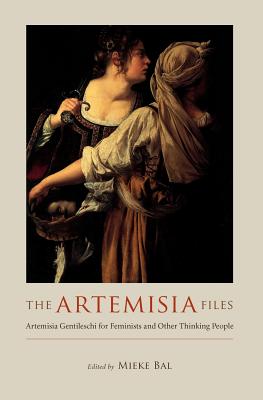 Bild des Verkufers fr The Artemisia Files: Artemisia Gentileschi for Feminists and Other Thinking People (Paperback or Softback) zum Verkauf von BargainBookStores