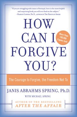 Imagen del vendedor de How Can I Forgive You?: The Courage to Forgive, the Freedom Not to (Paperback or Softback) a la venta por BargainBookStores