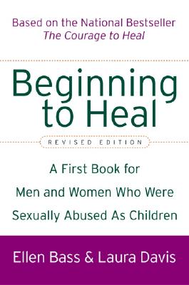 Seller image for Beginning to Heal (Revised Edition): A First Book for Men and Women Who Were Sexually Abused as Children (Paperback or Softback) for sale by BargainBookStores