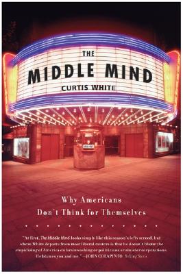 Seller image for The Middle Mind: Why Americans Don't Think for Themselves (Paperback or Softback) for sale by BargainBookStores