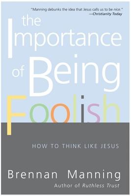 Seller image for The Importance of Being Foolish: How to Think Like Jesus (Paperback or Softback) for sale by BargainBookStores