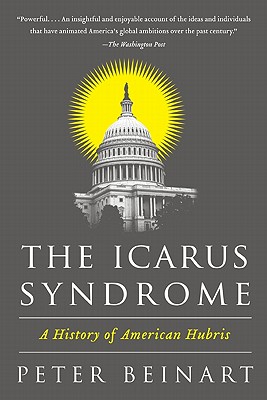 Seller image for The Icarus Syndrome: A History of American Hubris (Paperback or Softback) for sale by BargainBookStores