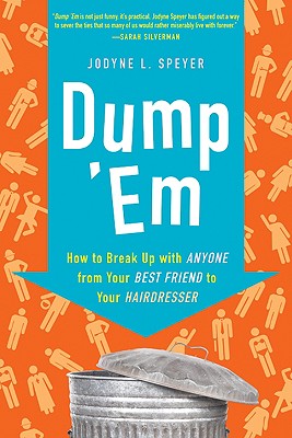 Bild des Verkufers fr Dump 'em: How to Break Up with Anyone from Your Best Friend to Your Hairdresser (Paperback or Softback) zum Verkauf von BargainBookStores