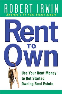 Seller image for Rent to Own: Use Your Rent Money to Get Started Owning Real Estate (Paperback or Softback) for sale by BargainBookStores