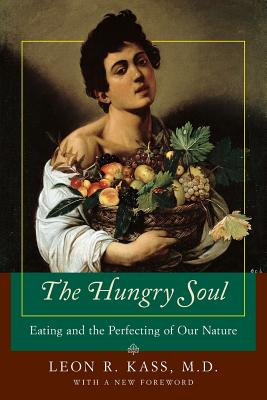 Seller image for The Hungry Soul: Eating and the Perfecting of Our Nature (Paperback or Softback) for sale by BargainBookStores