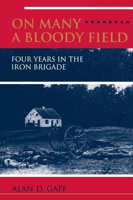 Seller image for On Many a Bloody Field: Four Years in the Iron Brigade (Paperback or Softback) for sale by BargainBookStores