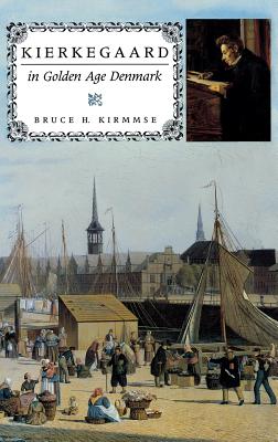 Seller image for Kierkegaard in Golden Age Denmark (Hardback or Cased Book) for sale by BargainBookStores
