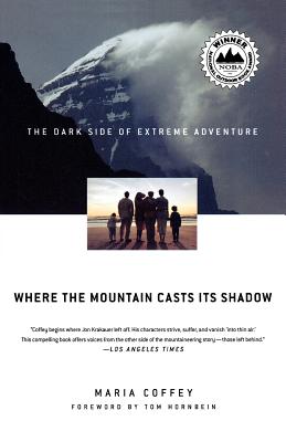 Imagen del vendedor de Where the Mountain Casts Its Shadow: The Dark Side of Extreme Adventure (Paperback or Softback) a la venta por BargainBookStores