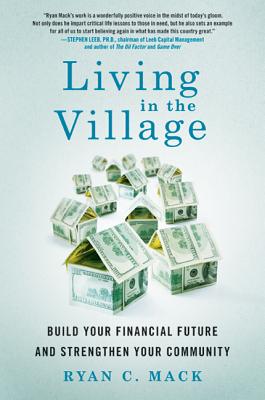 Seller image for Living in the Village: Build Your Financial Future and Strengthen Your Community (Paperback or Softback) for sale by BargainBookStores