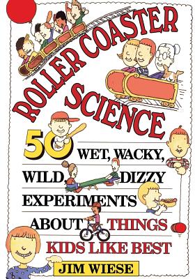 Bild des Verkufers fr Roller Coaster Science: 50 Wet, Wacky, Wild, Dizzy Experiments about Things Kids Like Best (Paperback or Softback) zum Verkauf von BargainBookStores