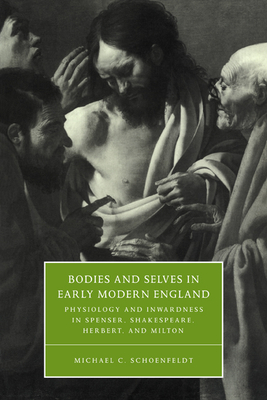 Immagine del venditore per Bodies and Selves in Early Modern England: Physiology and Inwardness in Spenser, Shakespeare, Herbert, and Milton (Paperback or Softback) venduto da BargainBookStores