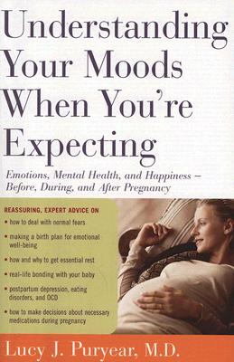 Bild des Verkufers fr Understanding Your Moods When You're Expecting: Emotions, Mental Health, and Happiness -- Before, During, and After Pregnancy (Paperback or Softback) zum Verkauf von BargainBookStores