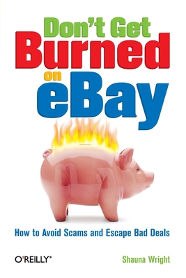 Seller image for Don't Get Burned on Ebay: How to Avoid Scams and Escape Bad Deals (Paperback or Softback) for sale by BargainBookStores