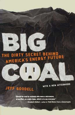 Immagine del venditore per Big Coal: The Dirty Secret Behind America's Energy Future (Paperback or Softback) venduto da BargainBookStores