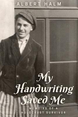 Seller image for My Handwriting Saved Me: Memoirs of a Holocaust Survivor (Paperback or Softback) for sale by BargainBookStores