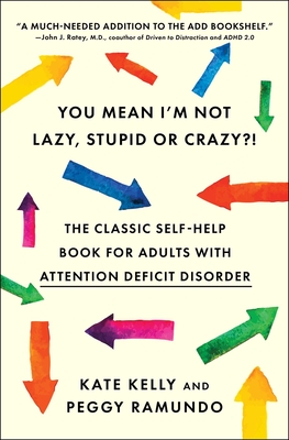 Image du vendeur pour You Mean I'm Not Lazy, Stupid, or Crazy?!: The Classic Self-Help Book for Adults with Attention Deficit Disorder (Paperback or Softback) mis en vente par BargainBookStores