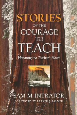 Bild des Verkufers fr Stories of the Courage to Teach: Honoring the Teacher's Heart (Paperback or Softback) zum Verkauf von BargainBookStores
