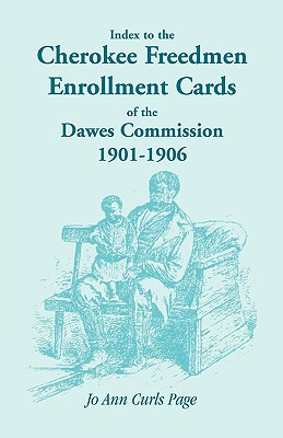 Seller image for Index to the Cherokee Freedmen Enrollment Cards of the Dawes Commission, 1901-1906 (Paperback or Softback) for sale by BargainBookStores