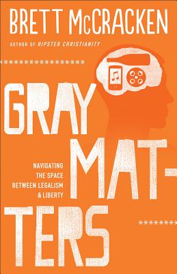 Seller image for Gray Matters: Navigating the Space Between Legalism & Liberty (Paperback or Softback) for sale by BargainBookStores