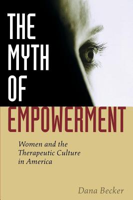 Seller image for Myth of Empowerment: Women and the Therapeutic Culture in America (Paperback or Softback) for sale by BargainBookStores