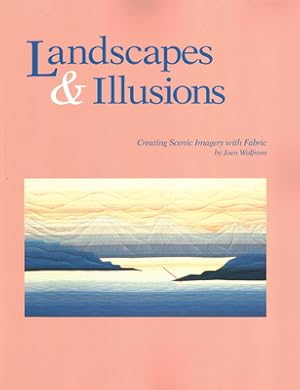 Seller image for Landscapes and Illusions. Creating Scenic Imagery with Fabric - Print on Demand Edition (Paperback or Softback) for sale by BargainBookStores