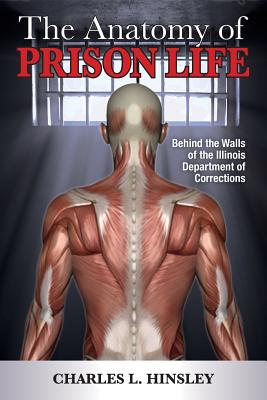 Seller image for The Anatomy of Prison Life: Behind the Walls of the Illinois Department of Corrections (Paperback or Softback) for sale by BargainBookStores