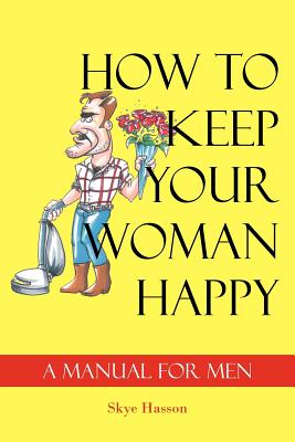 Seller image for How to Keep Your Woman Happy (Paperback or Softback) for sale by BargainBookStores