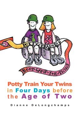 Bild des Verkufers fr Potty Training Boot Camp for Twins: Potty Train Your Twins in Four Days Before the Age of Two (Paperback or Softback) zum Verkauf von BargainBookStores