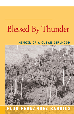 Imagen del vendedor de Blessed by Thunder: Memoir of a Cuban Girlhood (Paperback or Softback) a la venta por BargainBookStores