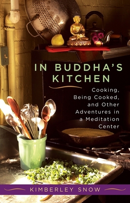 Seller image for In Buddha's Kitchen: Cooking, Being Cooked, and Other Adventures in a Meditation Center (Paperback or Softback) for sale by BargainBookStores