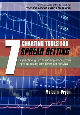 Imagen del vendedor de 7 Charting Tools for Spread Betting: A Practical Guide to Making Money from Spread Betting with Technical Analysis (Paperback or Softback) a la venta por BargainBookStores